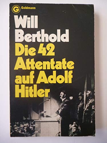 Imagen de archivo de Die 42 Attentate auf Adolf Hitler a la venta por 3 Mile Island