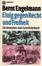 Stock image for Einig gegen Recht und Freiheit. Ein deutsches Anti- Geschichtsbuch. for sale by ABC Versand e.K.