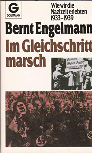 Im Gleichschritt marsch. Wie wir die Nazizeit erlebten. 1933-1939. - Engelmann, Bernt