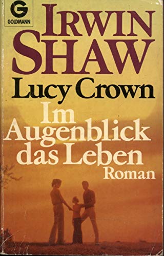 Beispielbild fr Lucy Crown. Im Augenblick das Leben. Roman. zum Verkauf von medimops