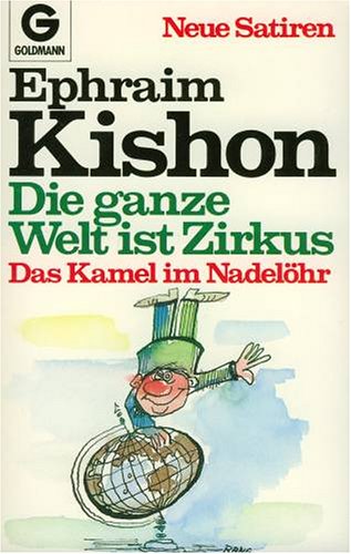 Imagen de archivo de Die ganze Welt ist Zirkus / Das Kamel im Nadelhr a la venta por Antiquariat  Angelika Hofmann