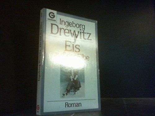 Eis auf der Elbe : Roman / Ingeborg Drewitz - Drewitz, Ingeborg (Verfasser)