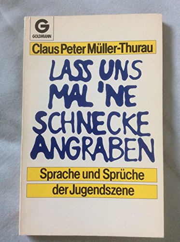 Lass uns mal 'ne Schnecke angraben - Müller-Thurau, Claus Peter