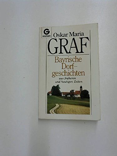 Beispielbild fr Bayrische Dorfgeschichten. Aus frheren und heutigen Zeiten. zum Verkauf von medimops