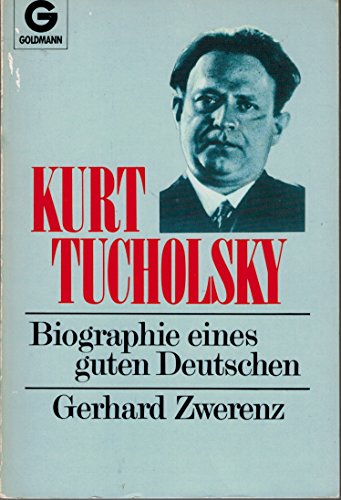 Beispielbild fr Kurt Tucholsky. Biografie eines guten Deutschen. zum Verkauf von medimops
