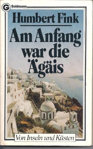 Stock image for Am Anfang war die gis. Von Inseln und Ksten. (Goldmann Reisebegleiter). for sale by Versandantiquariat Felix Mcke