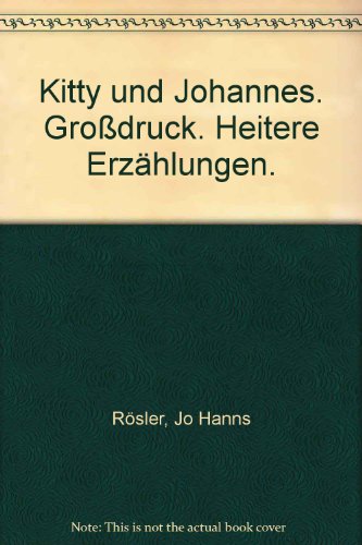 Imagen de archivo de Kitty und Johannes. Grodruck. Heitere Erzhlungen. a la venta por Gabis Bcherlager