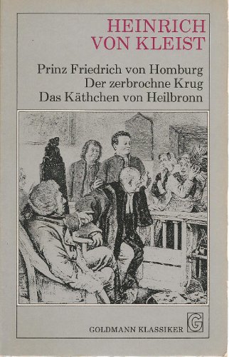 Imagen de archivo de Prinz Friedrich von Homburg / Der zerbrochene Krug / Das Kthchen von Heilbronn a la venta por German Book Center N.A. Inc.
