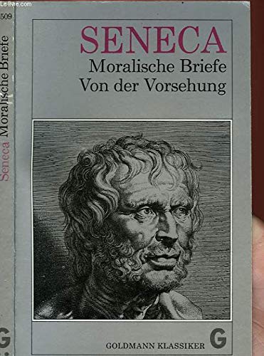 Beispielbild fr Seneca, Lucius Annaeus, Philosophus: Ausgewhlte Werke in drei Bnden; Teil: Moralische Briefe; Von der Vorsehung. Goldmann-Klassiker ; Bd. 7509 zum Verkauf von Versandantiquariat Schfer