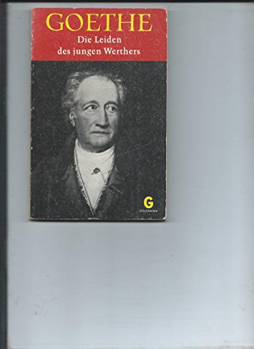 Die Leiden des jungen Werthers - Goethe, Johann Wolfgang von, Johann Wolfgang Goethe und Goethe Johann Wolfgang