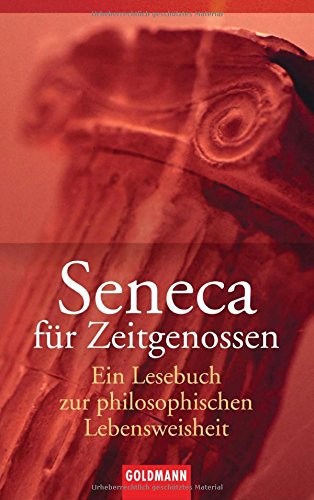 Beispielbild fr Seneca fr Zeitgenossen: Ein Lesebuch zur philosophischen Lebensweisheit zum Verkauf von medimops