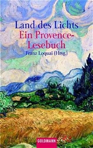 Land des Lichts. Ein Provence- Lesebuch. (9783442077366) by Loquai, Franz