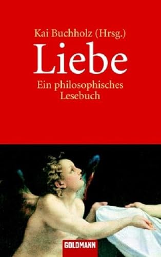 Beispielbild fr Liebe: Ein philosophisches Lesebuch zum Verkauf von medimops