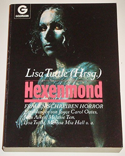 Hexenmond ; Frauen schreiben Horror - Erzählungen von Joyce Carol Oates, Joan Aiken, Melanie Tem,...