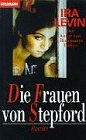 9783442081240: Die Frauen von Stepford. Roman