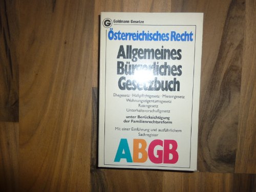 Allgemeines Bürgerliches Gesetzbuch ABGB mit den wichtigsten einschlägigen Nebengesetzen und Vero...