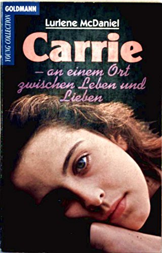 Stock image for Carrie, an einem Ort zwischen Leben und Lieben. ( Young Collection). for sale by medimops