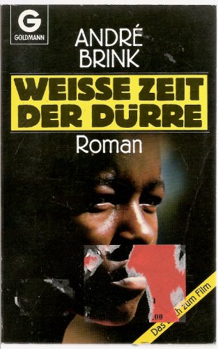 Weisse Zeit der Dürre : Roman. André Brink. [Aus d. Engl. übertr. von Werner Peterich] / Goldmann ; 8381 - Brink, André Philippus