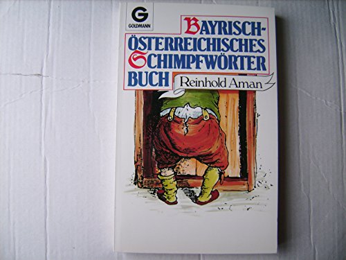 Beispielbild fr Bayrisch - sterreichisches Schimpfwrterbuch zum Verkauf von medimops