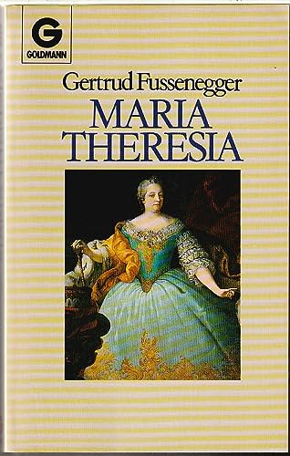 Maria Theresia. Biographie. - Fussenegger, Gertrud