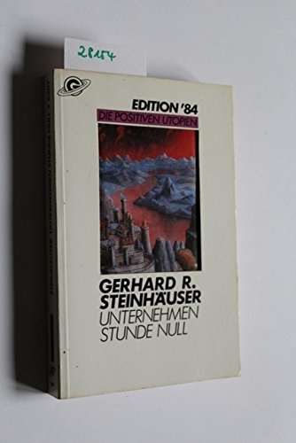 Unternehmen Stunde Null. - Gerhard R. Steinhäuser