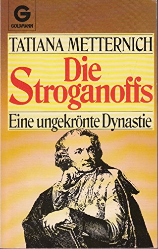 9783442084487: Die Stroganoffs. Eine ungekrnte Dynastie.