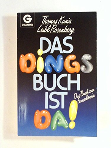 Imagen de archivo de Das Dingsbuch: Das Buch zur Fernsehserie (Goldmann Allgemeine Reihe) Rosenberg, Leibl and Kania, Thomas a la venta por tomsshop.eu