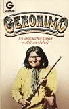 Geronimo. Ein indianischer Krieger erzählt sein Leben. - Geronimo