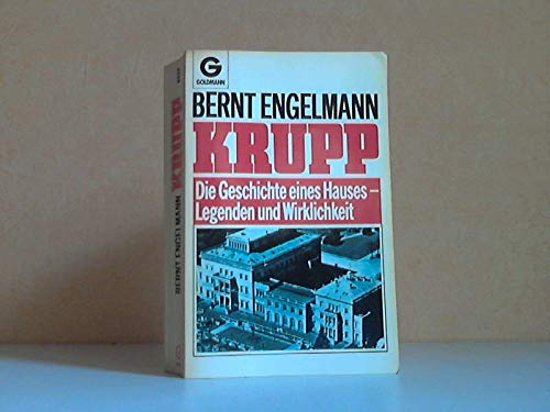 Krupp Die Geschichte eines Hauses - Legenden und Wirklichkeit - Engelmann, Bernt
