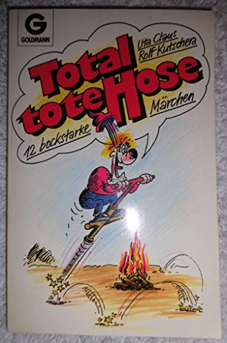 Total tote Hose. 12 bockstarke Märchen.