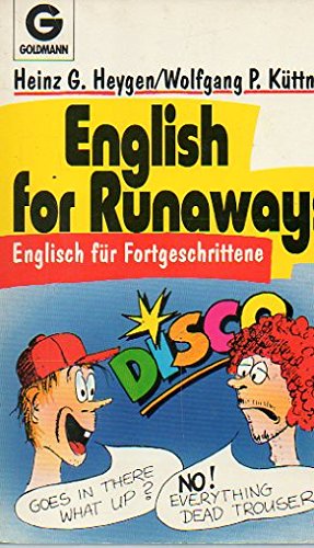 English for runaways : Englisch für Fortgeschrittene. - Heygen, Heinz Günter und Wolfgang Peter Küttner