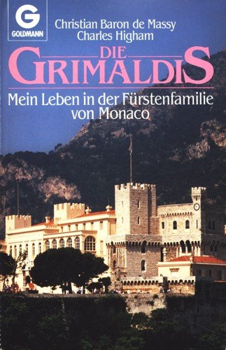 Beispielbild fr Die Grimaldis. Mein Leben in der Frstenfamilie von Monaco. Aus dem Amerikanischen von Andreas Brandhorst. zum Verkauf von Antiquariat Christoph Wilde