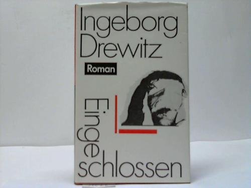 Eingeschlossen. Roman. - Ingeborg Drewitz