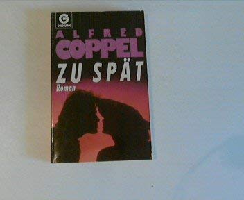 Zu spÃ¤t. Roman. (9783442091133) by Alfred Coppel