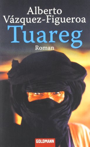 Tuareg Roman - Vazquez-Figueroa, Alberto und Hartmut Zahn