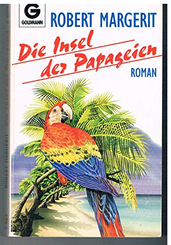 Die Insel der Papageien - - Margerit, Robert