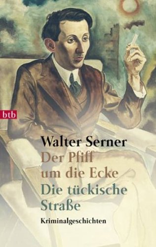 Der Pfiff um die Ecke - Serner, Walter