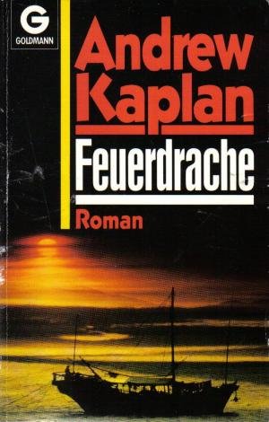 Feuerdrache. Roman. - Andrew Kaplan