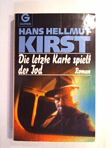 Die letzte Karte spielt der Tod: Roman (Goldmann Allgemeine Reihe) - Kirst, Hans H