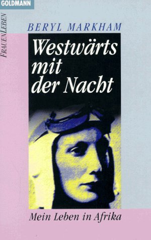 Beispielbild fr Westwrts mit der Nacht. Mein Leben in Afrika. zum Verkauf von medimops