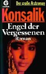 Beispielbild für Engel der Vergessenen Konsalik, Heinz G. zum Verkauf von tomsshop.eu