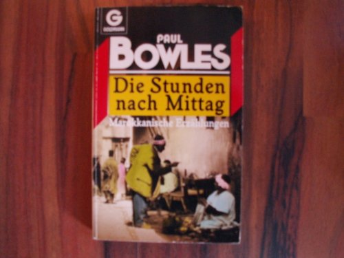 Beispielbild fr Die Stunden nach Mittag. Marokkanische Erzhlungen. zum Verkauf von Versandantiquariat Felix Mcke