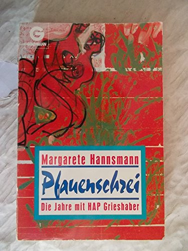 Stock image for Pfauenschrei. Die Jahre mit HAP Grieshaber. for sale by medimops