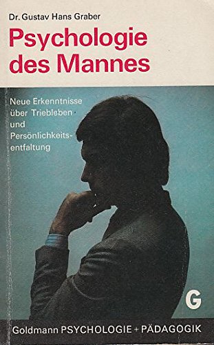 Imagen de archivo de goldmann psychologie + pdagogik: psychologie des mannes. neue erkenntnisse ber triebleben und persnlichkeitsentfaltung a la venta por alt-saarbrcker antiquariat g.w.melling