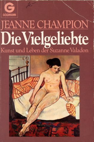 Beispielbild fr Die Vielgeliebte. Kunst und Leben der Suzanne Valadon. zum Verkauf von medimops