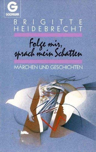 Folge mir, sprach mein Schatten - Märchen und Geschichten