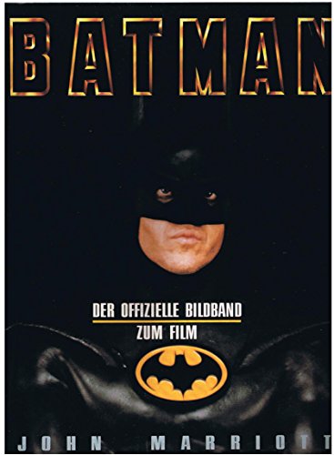 o) Batman : der offizielle Bildband zum Film / John Marriott. Übers.: Wulf Bergner / Goldmann ; 9728