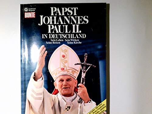 Beispielbild fr Papst Johannes Paul II.[der Zweite] in Deutschland : sein Leben, seine Reisen, sein Wirken, seine Kirche. zum Verkauf von Gabis Bcherlager