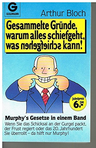 Stock image for Gesammelte Grnde, warum alles schiefgeht, was schiefgehen kann! - Murphy's Gesetze in einem Band for sale by medimops