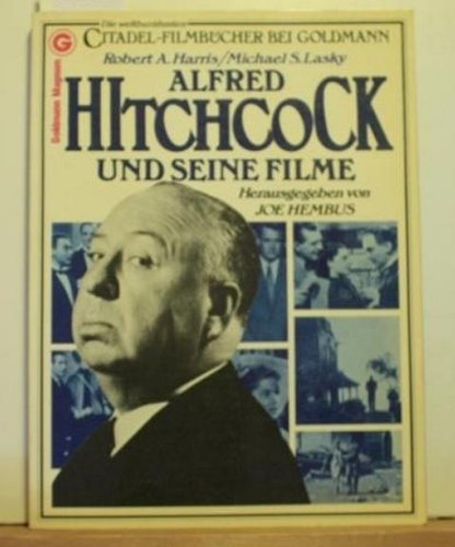 Alfred Hitchcockund seine Filme (= Citadel-Filmbücher bei Goldmann herausgegeben von Joe Hembus) - Harris Robert A., Lasky Michael S.